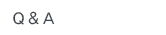 Q & A